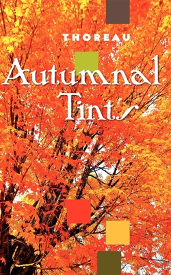 Autumnal Tints - Thoreau, Henry David