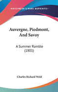 Auvergne, Piedmont, And Savoy: A Summer Ramble (1801)