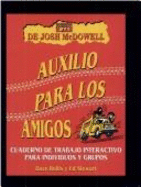 Auxilio Para Los Amigos: Cuaderno de Trabajo Interactivo Para Individuos y Grupos