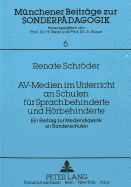 Av-Medien Im Unterricht an Schulen Fuer Sprachbehinderte Und Hoerbehinderte: Ein Beitrag Zur Mediendidaktik an Sonderschulen