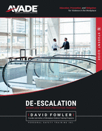 AVADE De-Escalation Student Guide: Education, Prevention & Mitigation for Violence in the Workplace