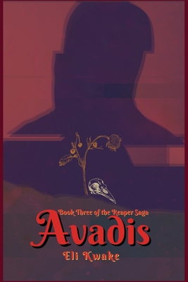 Avadis: Book Three of the Reaper Saga - Kwake, Eli, and Knight, Charlie (Editor)