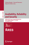 Availability, Reliability and Security: Ares 2025 EU Projects Symposium Workshops, Ghent, Belgium, August 11-14, 2025, Proceedings, Part II