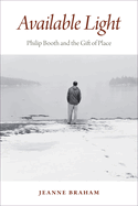 Available Light: Philip Booth and the Gift of Place