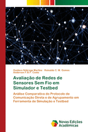 Avaliao de Redes de Sensores Sem Fio em Simulador e Testbed