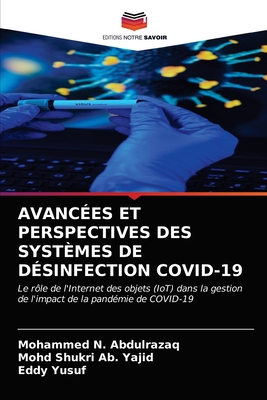 Avanc?es Et Perspectives Des Syst?mes de D?sinfection Covid-19 - N Abdulrazaq, Mohammed, and Ab Yajid, Mohd Shukri, and Yusuf, Eddy