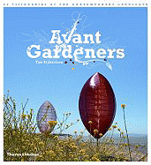 Avant Gardeners: 50 Visionaries of the Contemporary Landscape