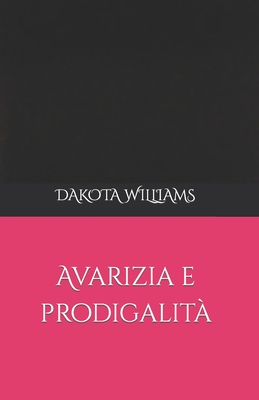 Avarizia e Prodigalit? - Williams, Dakota