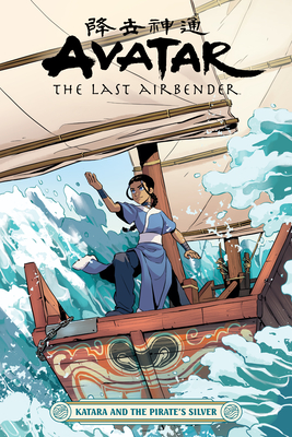 Avatar: The Last Airbender--Katara and the Pirate's Silver - Hicks, Faith Erin, and Wartman, Peter (Illustrator), and Matera, Adele (Illustrator)