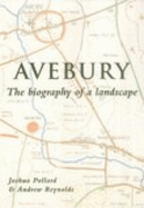 Avebury: Biography of a Landscape