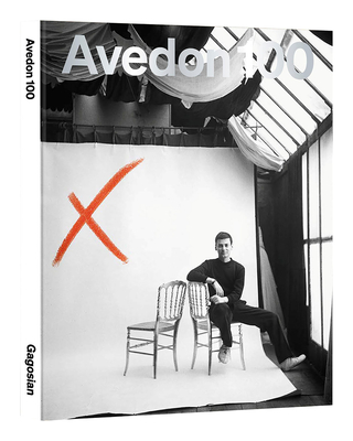 Avedon 100 - Blasberg, Derek (Text by), and Gagosian, Larry (Foreword by), and Lewis, Sarah (Text by)