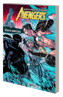 Avengers by Jason Aaron Vol. 10: The Death Hunters - Aaron, Jason, and Garron, Javier