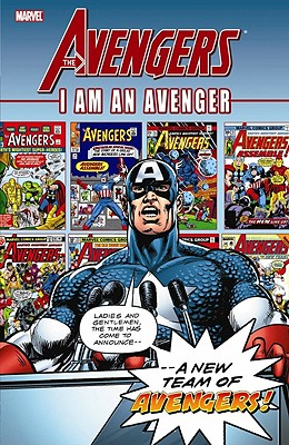 Avengers: I Am an Avenger - Lee, Stan (Text by), and Englehart, Steve (Text by), and Shooter, Jim (Text by)