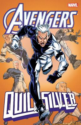 Avengers: Quicksilver - Peyer, Tom (Text by), and Edkin, Joe (Text by), and Ostrander, John (Text by)