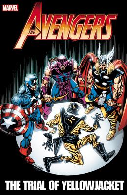 Avengers: The Trial of Yellowjacket - Shooter, Jim (Text by), and Hall, Bob (Text by), and Dematteis, J M (Text by)