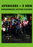 AVENGERS + X MEN Volume 3: Superheroes Action Figures