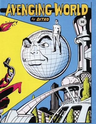 Avenging World - Ditko, Steve, and Schroeter, Rodney (Editor), and Snyder, Robin (Editor)