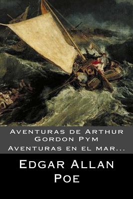 Aventuras de Arthur Gordon Pym (Spanish) Edition - Poe, Edgar Allan