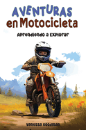 Aventuras en Motocicleta - Aprendiendo a Explorar