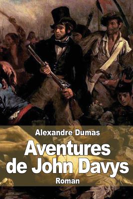 Aventures de John Davys - Dumas, Alexandre