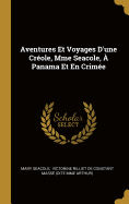 Aventures Et Voyages D'une Crole, Mme Seacole,  Panama Et En Crime