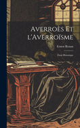 Averros et l'Averrosme: Essai Historique