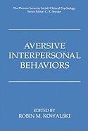 Aversive Interpersonal Behaviors - Kowalski, Robin M (Editor)