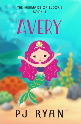 Avery: A funny chapter book for kids ages 9-12 - Ryan, Pj