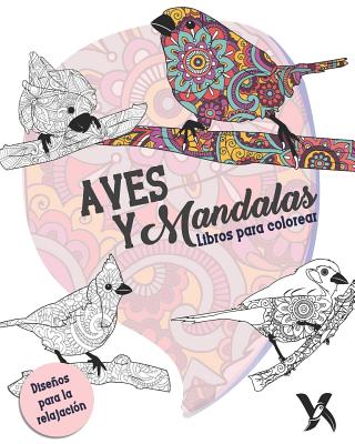 Aves Y Mandalas - Libro Para Colorear - Yurbanimal (Illustrator), and Allen, Amanda