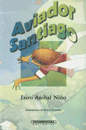 Aviador Santiago - Nino, Jairo Anibal, and Gonzalez, Henry (Illustrator)