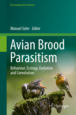 Avian Brood Parasitism: Behaviour, Ecology, Evolution and Coevolution - Soler, Manuel (Editor)