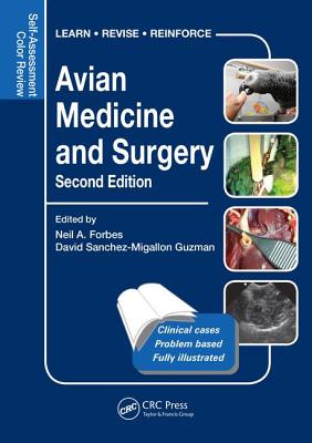 Avian Medicine and Surgery: Self-Assessment Color Review, Second Edition - Forbes, Neil A. (Editor), and Guzman, David Sanchez-Migallon (Editor)