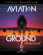 Aviation Ground Operation Safety Handbook - National Safety Council