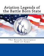 Aviation Legends of the Battle Born State: The Nevada Aerospace Hall of Fame