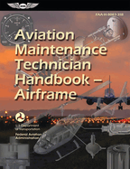 Aviation Maintenance Technician Handbook--Airframe (2025): Faa-H-8083-31b