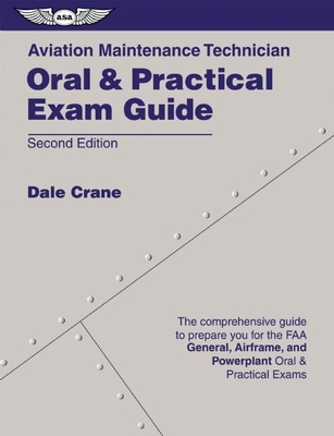 Aviation Maintenance Technician Oral & Practical Exam Guide - Crane, Dale