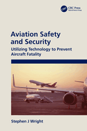 Aviation Safety and Security: Utilizing Technology to Prevent Aircraft Fatality