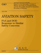 Aviation Safety: FAA and Dod Response to Similar Safety Concerns: Report to the Honorable Norman Y. Mineta, Secretary of Transportation, and the Honorable Donald H. Rumsfeld, Secretary of Defense
