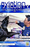 Aviation Security Management: Volume 3 Perspectives on Aviation Security Management