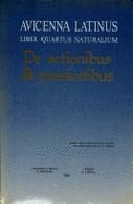 Avicenna Latinus. Liber quartus naturalium de actionibus et passionibus qualitatum primarum. dition critique de la traduction latine mdivale et lexiques. Introduction doctrinale par G. Verbeke