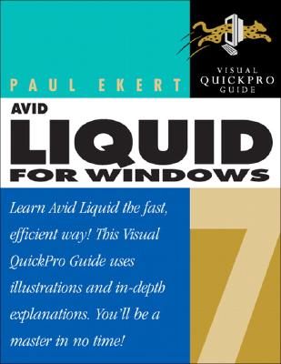 Avid Liquid 7 for Windows: Visual Quickpro Guide - Ekert, Paul