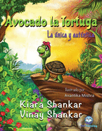 Avocado la Tortuga: La nica y aut?ntica ( Avocado the Turtle - Spanish Edition)