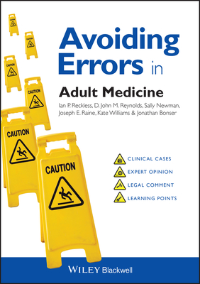 Avoiding Errors in Adult Medicine - Reckless, Ian, and Reynolds, D John, and Newman, Sally