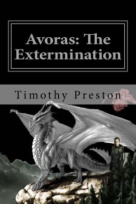 Avoras: The Extermination - Preston, Timothy