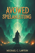Avowed Spieleanleitung: Die lebenden L?nder meistern: Eine vollst?ndige Avowed-Komplettlsung und Strategieanleitung