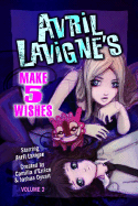 Avril LaVigne's Make 5 Wishes: Volume 2 - D'Errico, Camilla, and Dysart, Joshua, and LaVigne, Avril