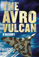 Avro Vulcan: A History