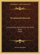 Avvenimenti Sincroni: Continuazione Delle Notizie Dei Nostri Tempi (1886)