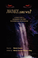 Awake (Are We?): Part 1, Journey to the Waterfall Kingdom