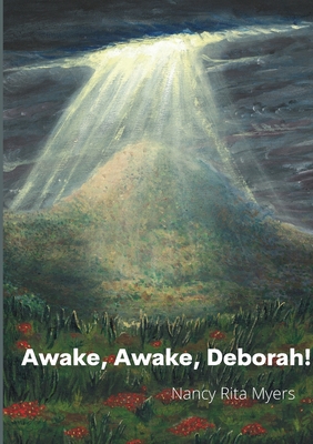 Awake, Awake, Deborah! - Myers, Nancy, and Prunty, Gabriel (Cover design by), and Myers, Nathan (Editor)